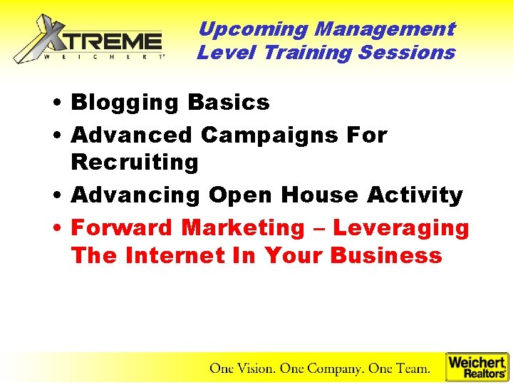 Upcoming Management Level Training Sessions • Blogging Basics • Advanced Campaigns For Recruiting •