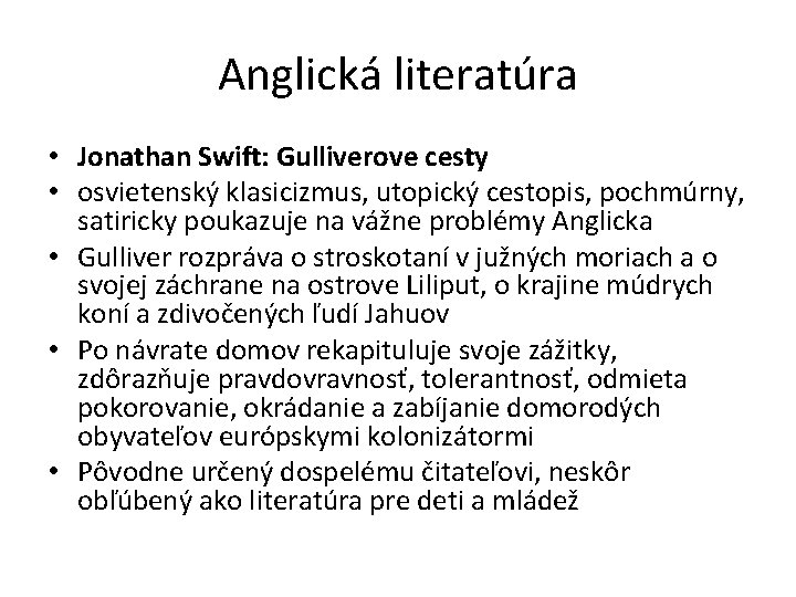 Anglická literatúra • Jonathan Swift: Gulliverove cesty • osvietenský klasicizmus, utopický cestopis, pochmúrny, satiricky