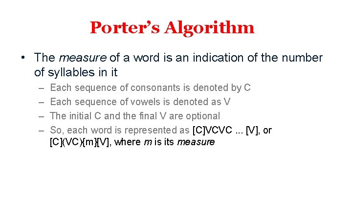 Porter’s Algorithm • The measure of a word is an indication of the number