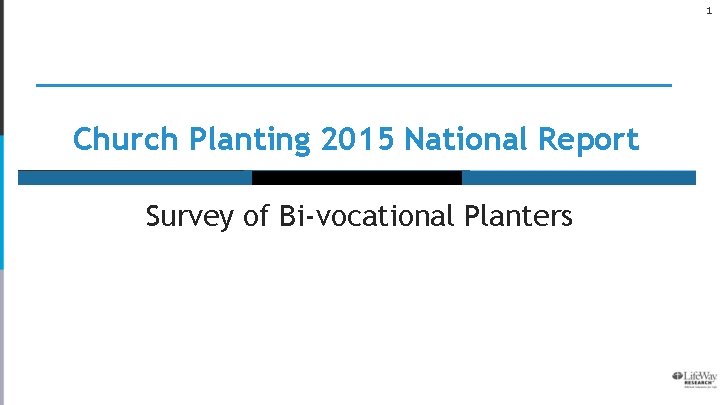 1 Church Planting 2015 National Report Survey of Bi-vocational Planters 
