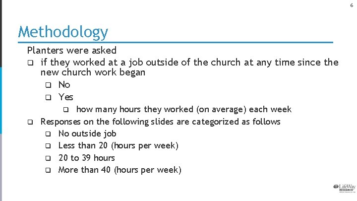 6 Methodology Planters were asked q if they worked at a job outside of
