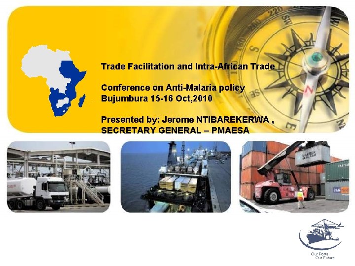 Trade Facilitation and Intra-African Trade Conference on Anti-Malaria policy Bujumbura 15 -16 Oct, 2010