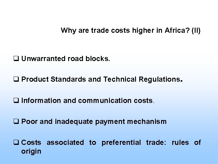 Why are trade costs higher in Africa? (II) q Unwarranted road blocks. q Product