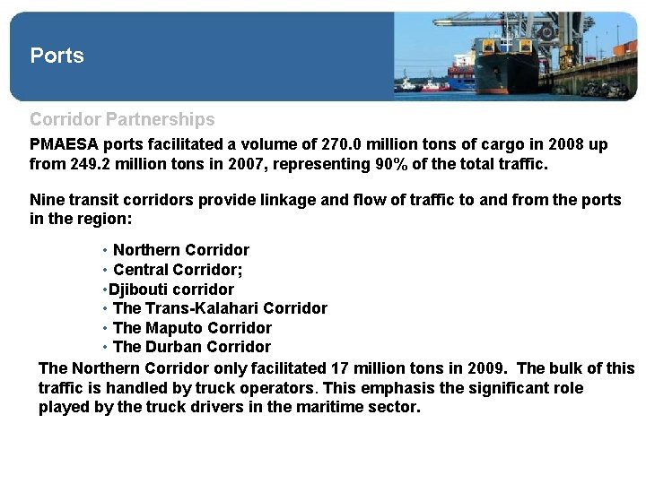 Ports Corridor Partnerships PMAESA ports facilitated a volume of 270. 0 million tons of