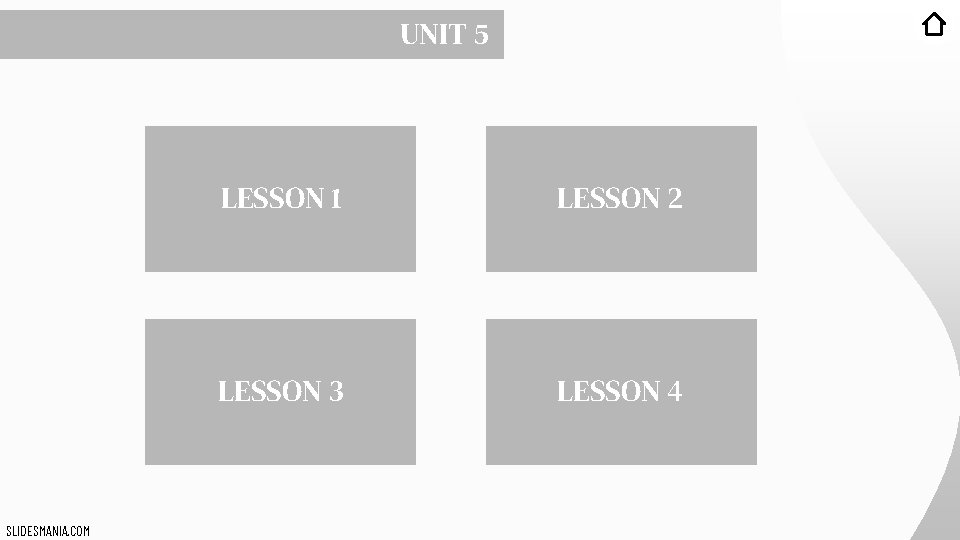 UNIT 5 SLIDESMANIA. COM LESSON 1 LESSON 2 LESSON 3 LESSON 4 