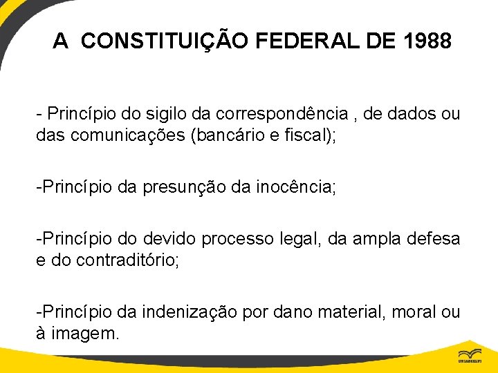 A CONSTITUIÇÃO FEDERAL DE 1988 - Princípio do sigilo da correspondência , de dados