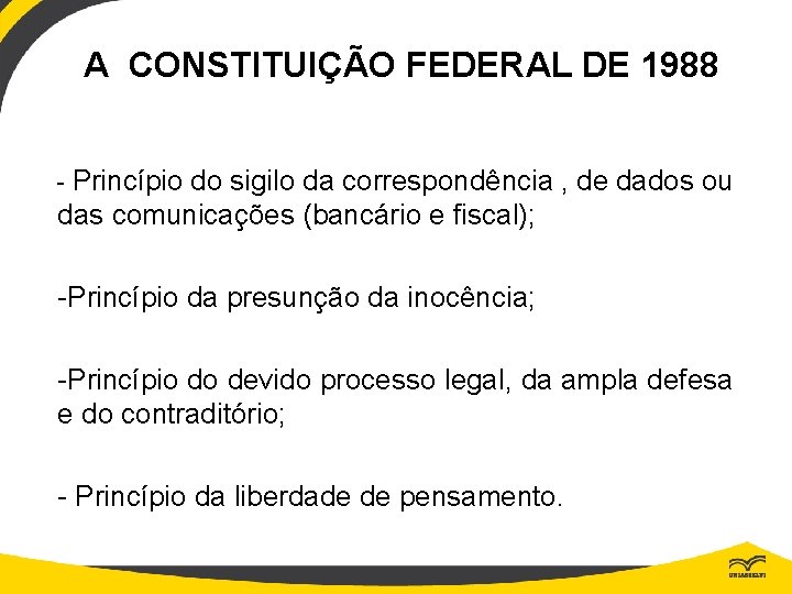 A CONSTITUIÇÃO FEDERAL DE 1988 - Princípio do sigilo da correspondência , de dados