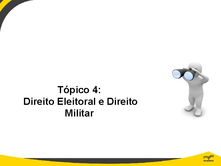 Tópico 4: Direito Eleitoral e Direito Militar 