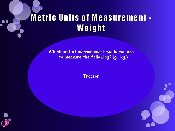 Metric Units of Measurement Weight Which unit of measurement would you use to measure