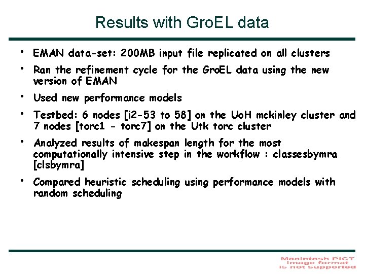 Results with Gro. EL data • • EMAN data-set: 200 MB input file replicated