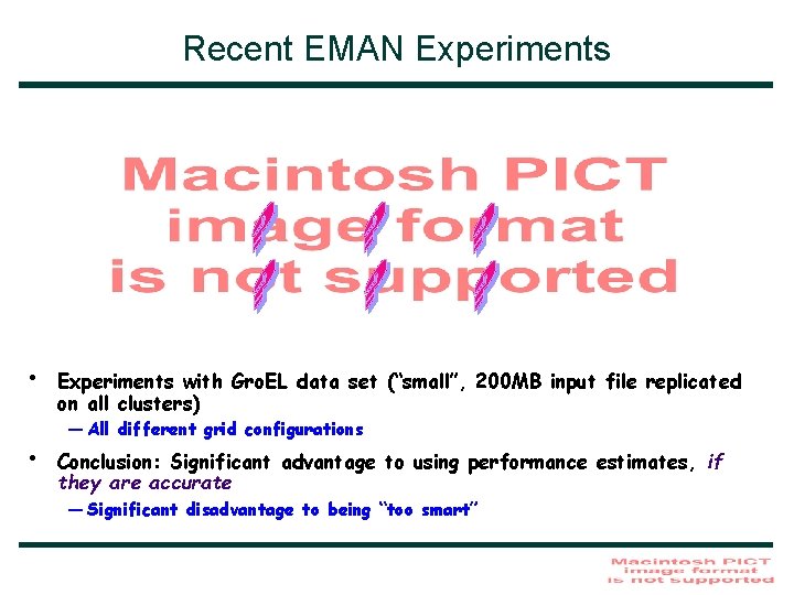 Recent EMAN Experiments • • Experiments with Gro. EL data set (“small”, 200 MB