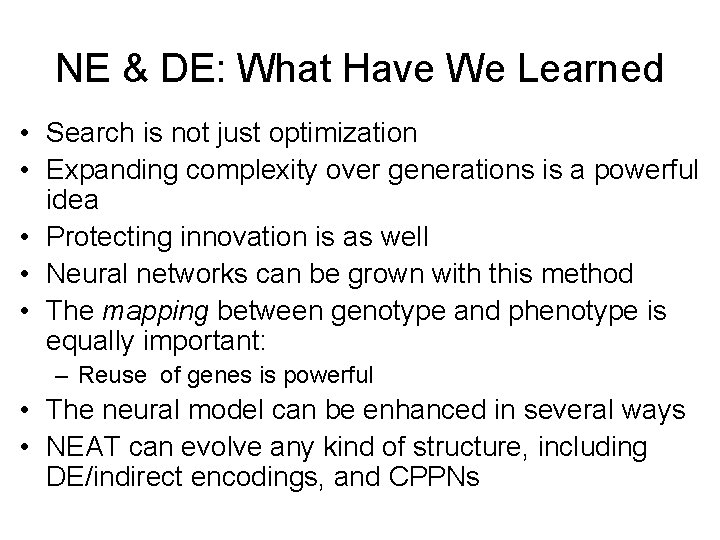 NE & DE: What Have We Learned • Search is not just optimization •