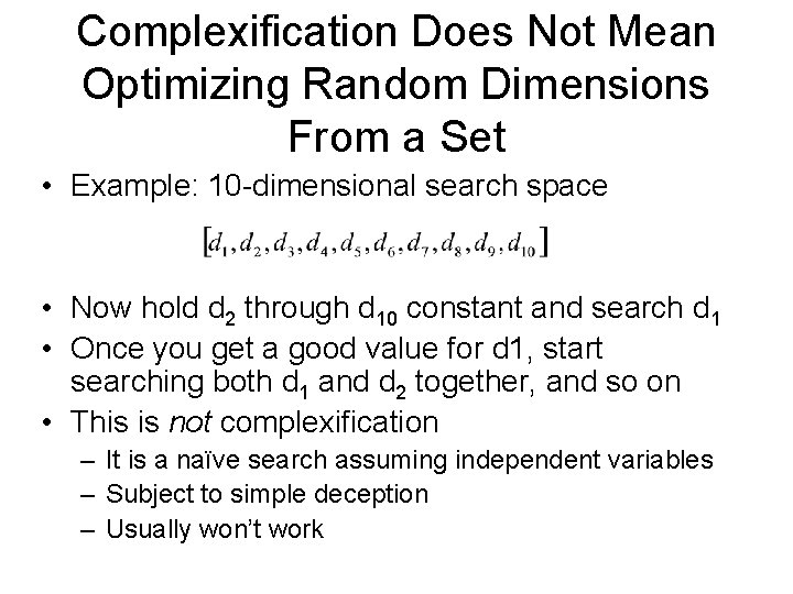 Complexification Does Not Mean Optimizing Random Dimensions From a Set • Example: 10 -dimensional