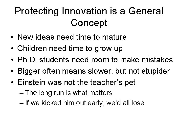 Protecting Innovation is a General Concept • • • New ideas need time to