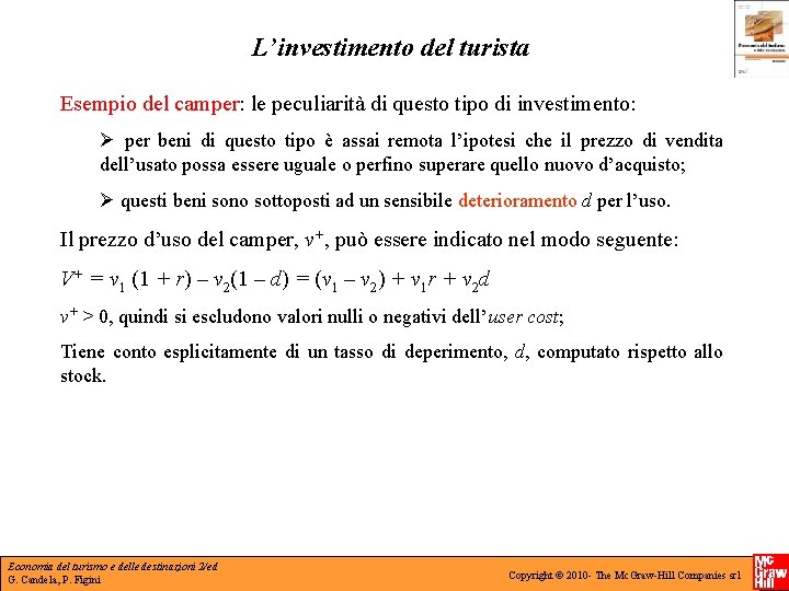 L’investimento del turista Esempio del camper: le peculiarità di questo tipo di investimento: per