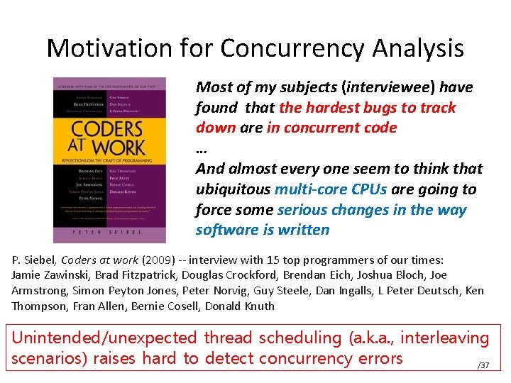 Motivation for Concurrency Analysis Most of my subjects (interviewee) have found that the hardest