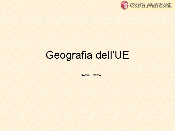 Geografia dell’UE Simone Bozzato 