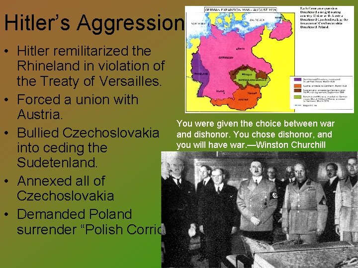 Hitler’s Aggression • Hitler remilitarized the Rhineland in violation of the Treaty of Versailles.