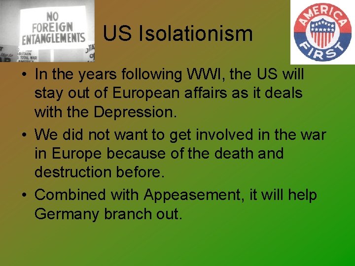 US Isolationism • In the years following WWI, the US will stay out of