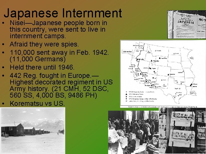 Japanese Internment • Nisei—Japanese people born in this country, were sent to live in