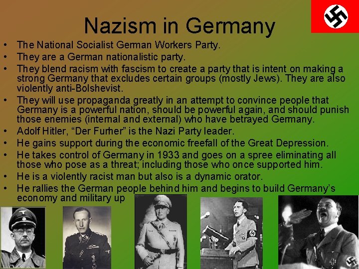 Nazism in Germany • The National Socialist German Workers Party. • They are a