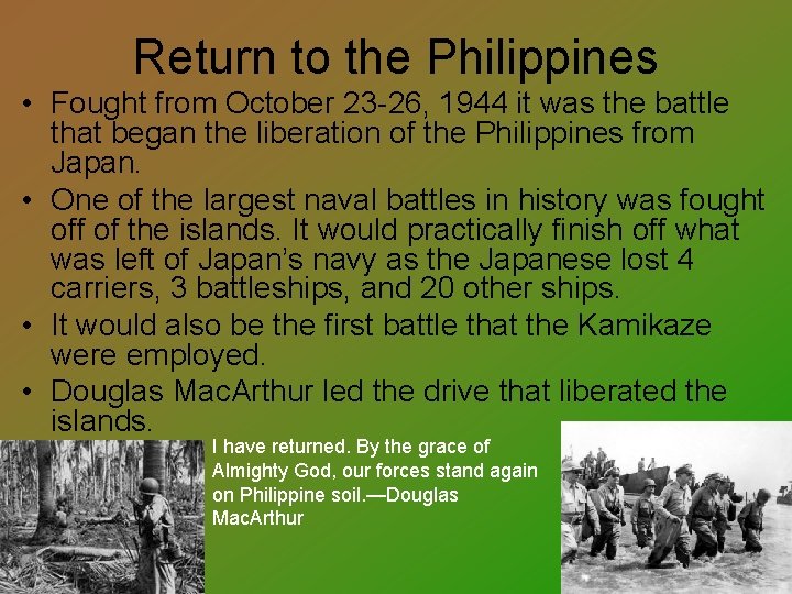 Return to the Philippines • Fought from October 23 -26, 1944 it was the
