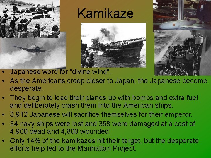 Kamikaze • Japanese word for “divine wind”. • As the Americans creep closer to