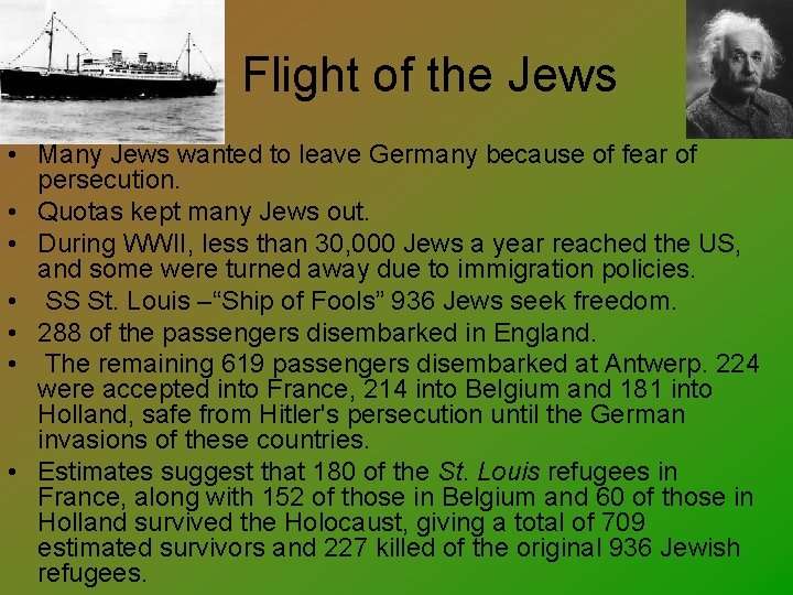 Flight of the Jews • Many Jews wanted to leave Germany because of fear