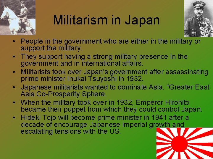 Militarism in Japan • People in the government who are either in the military