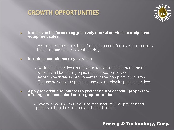 . GROWTH OPPORTUNITIES Increase sales force to aggressively market services and pipe and equipment