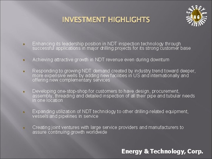 INVESTMENT HIGHLIGHTS . Enhancing its leadership position in NDT inspection technology through successful applications