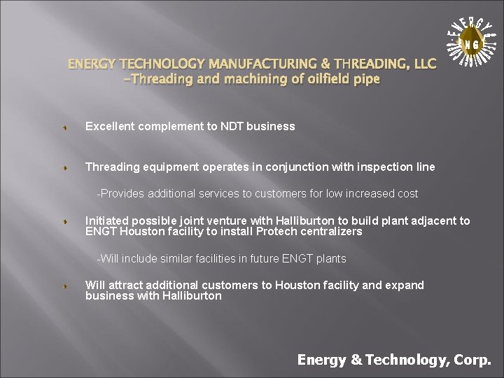 . ENERGY TECHNOLOGY MANUFACTURING & THREADING, LLC -Threading and machining of oilfield pipe Excellent