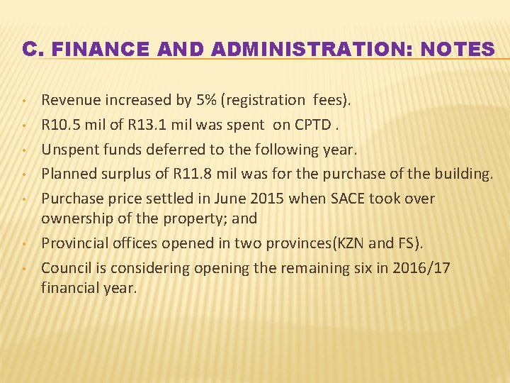 C. FINANCE AND ADMINISTRATION: NOTES • • Revenue increased by 5% (registration fees). R