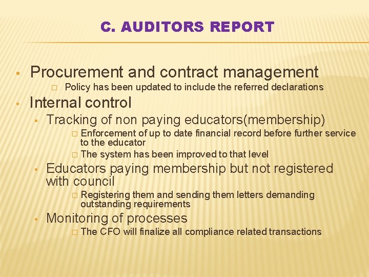 C. AUDITORS REPORT • Procurement and contract management � • Policy has been updated