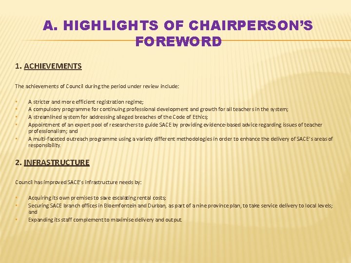 A. HIGHLIGHTS OF CHAIRPERSON’S FOREWORD 1. ACHIEVEMENTS The achievements of Council during the period