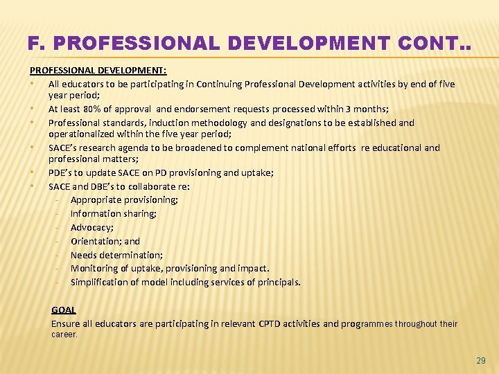 F. PROFESSIONAL DEVELOPMENT CONT. . PROFESSIONAL DEVELOPMENT: • All educators to be participating in