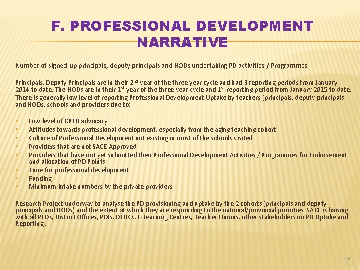 F. PROFESSIONAL DEVELOPMENT NARRATIVE Number of signed-up principals, deputy principals and HODs undertaking PD