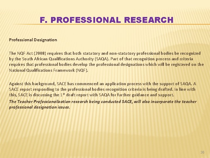 F. PROFESSIONAL RESEARCH Professional Designation The NQF Act (2008) requires that both statutory and