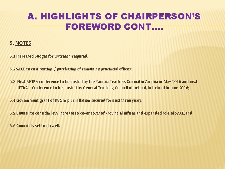 A. HIGHLIGHTS OF CHAIRPERSON’S FOREWORD CONT…. 5. NOTES 5. 1 Increased Budget for Outreach