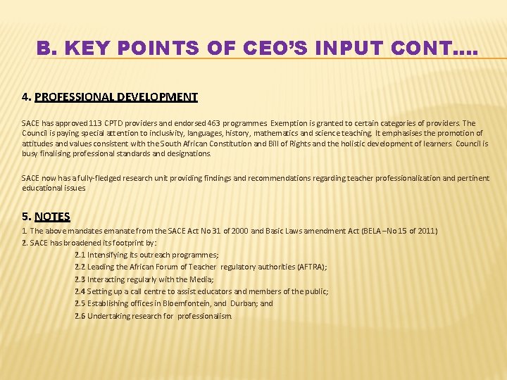 B. KEY POINTS OF CEO’S INPUT CONT…. 4. PROFESSIONAL DEVELOPMENT SACE has approved 113