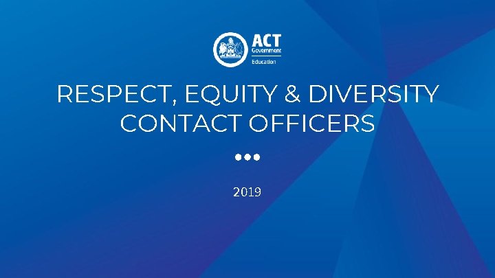 RESPECT, EQUITY & DIVERSITY CONTACT OFFICERS 2019 RESPECT, EQUITY & DIVERSITY CONTACT OFFICERS 2019