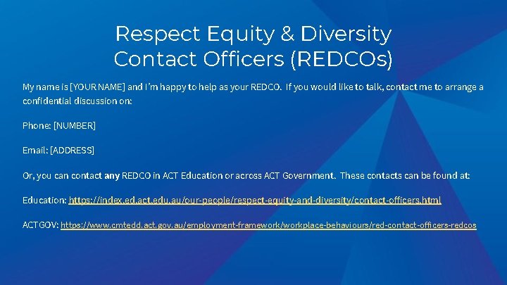 Respect Equity & Diversity Contact Officers (REDCOs) My name is [YOUR NAME] and I’m