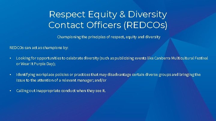 Respect Equity & Diversity Contact Officers (REDCOs) Championing the principles of respect, equity and Respect Equity & Diversity Contact Officers (REDCOs) Championing the principles of respect, equity and