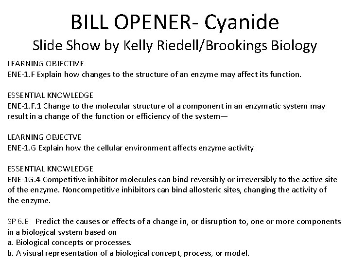 BILL OPENER- Cyanide Slide Show by Kelly Riedell/Brookings Biology LEARNING OBJECTIVE ENE-1. F Explain