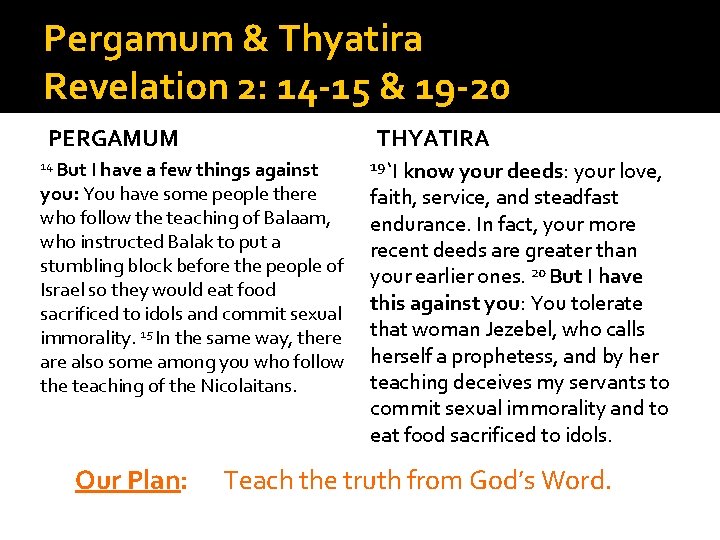Pergamum & Thyatira Revelation 2: 14 -15 & 19 -20 PERGAMUM 14 But THYATIRA Pergamum & Thyatira Revelation 2: 14 -15 & 19 -20 PERGAMUM 14 But THYATIRA