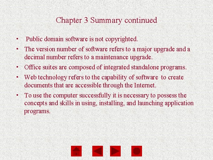 Computers Are Your Future Chapter 3 Summary continued • Public domain software is not Computers Are Your Future Chapter 3 Summary continued • Public domain software is not