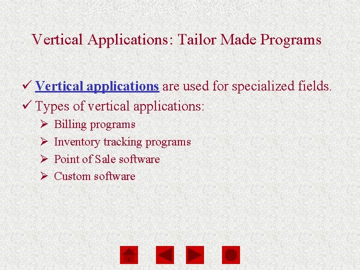 Computers Are Your Future Chapter 3 Vertical Applications: Tailor Made Programs ü Vertical applications Computers Are Your Future Chapter 3 Vertical Applications: Tailor Made Programs ü Vertical applications