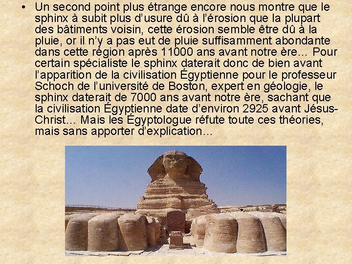  • Un second point plus étrange encore nous montre que le sphinx à