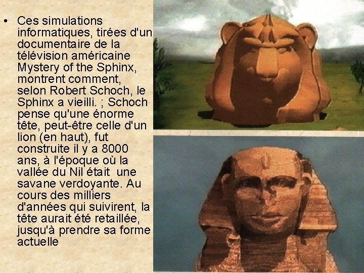  • Ces simulations informatiques, tirées d'un documentaire de la télévision américaine Mystery of