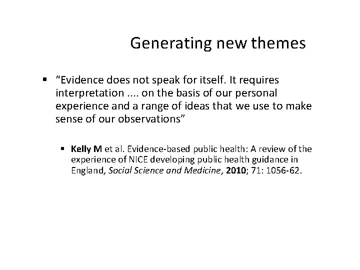 Generating new themes § “Evidence does not speak for itself. It requires interpretation. .